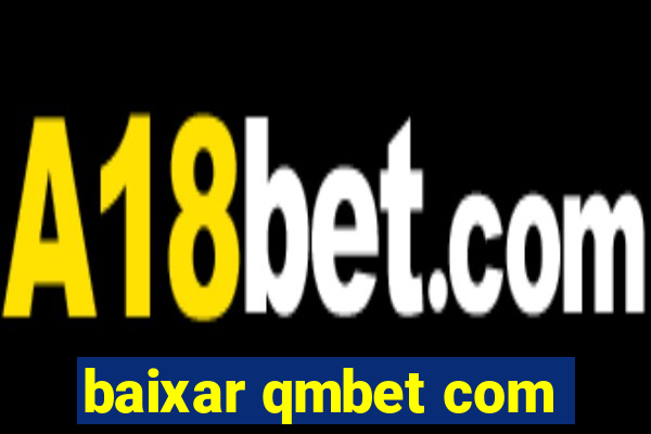 baixar qmbet com